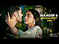 NAAGIN 6 : PRARISH HAPPY BGM | TEJASSWIPRAKASH | SIMBA NAGPAL | COLORS CREATIONS | ✨