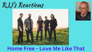 Home Free - Love Me Like That  - 🇨🇦 RJJ's Reactions