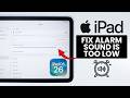 How to Fix Alarm Sound is Too Low on iPad - LOW Sound Issue (iPadOS 26)