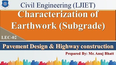 Lec-02_Characterization of Earthwork (Subgrade Soil) | PDHC | Civil Engineering