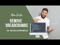 How to Remove WooCommerce Breadcrumbs 2021