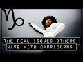 ♑️The Real Issues You Have With Capricorn 💅🏾 | It&#39;s You, Not Us!