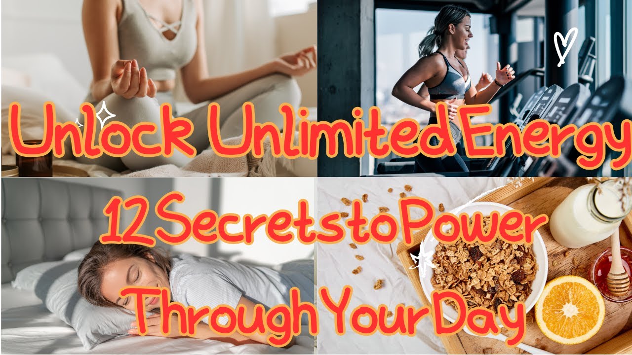 Unlock Unlimited Energy: 12 Secrets to Power Through Your Day - YouTube