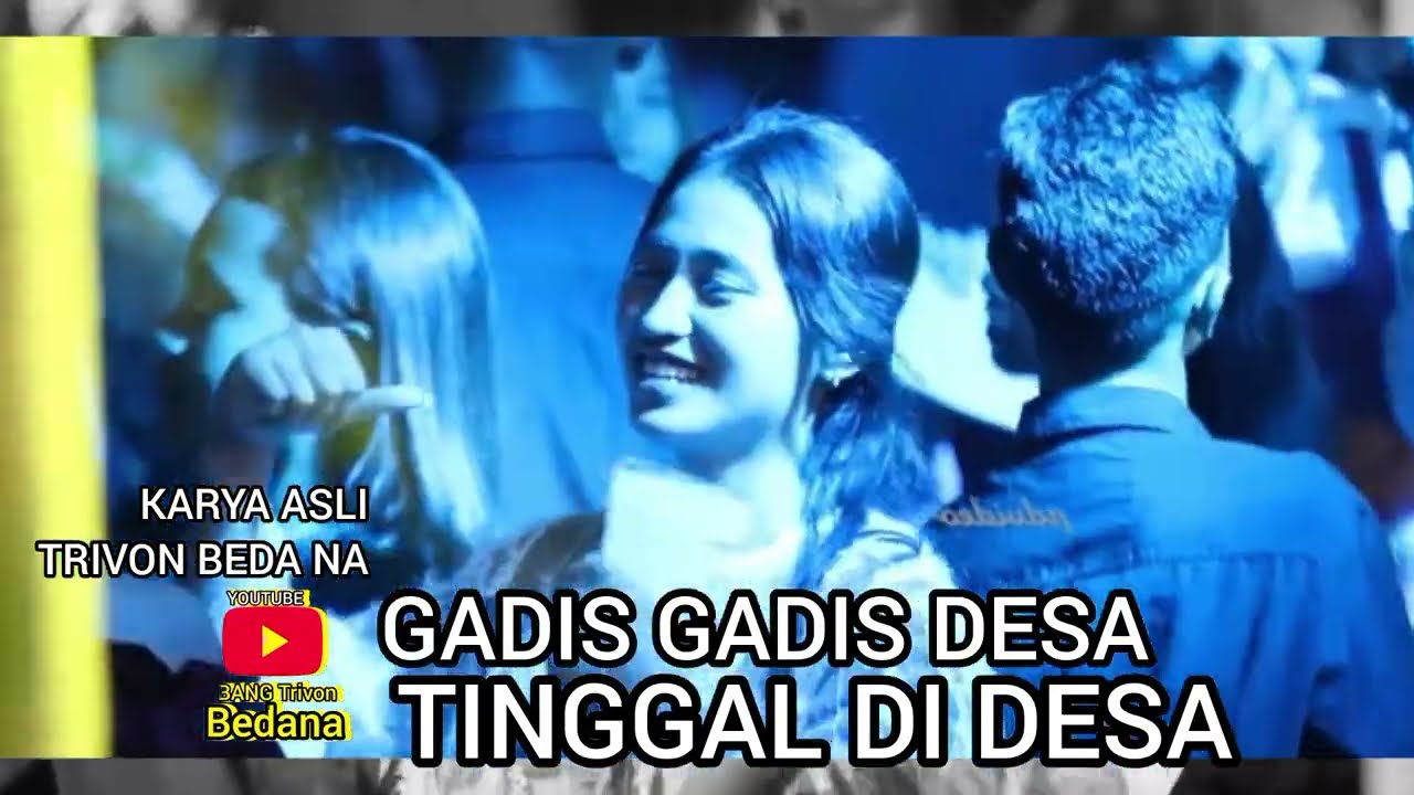 Gadis gadis desa tinggal di desa lagu pesta terbaru 2026///karya bang trivon bedana 