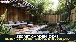 Secret Garden Retreats Creating Hidden Gems in Your Yard