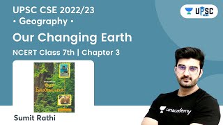 Our Changing Earth | Geography NCERT Class 7th | Chapter 3 | UPSC CSE | Gurukul by Sumit Rathi