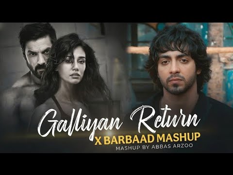 Galliyan Returns X Barbaad Mashup | Best Of Sad Hindi Songs 2026 | Ek Villain Returns | Abbas Arzoo