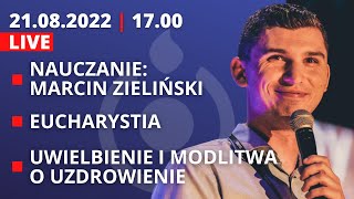 Marcin Zieliński | o. Jacek Olczyk | Msza i uwielbienie z modlitwą o uzdrowienie [21.08.2022]