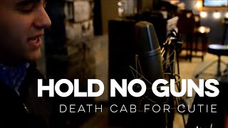 Hold No Guns (cover) - Death Cab for Cutie (More Than Many)