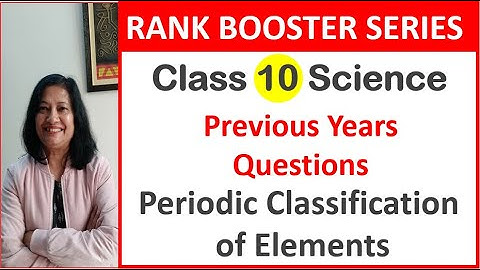 Chapter 5 Periodic Classification Of Elements Class 10th NCERT | Previous Year Questions | PYQ