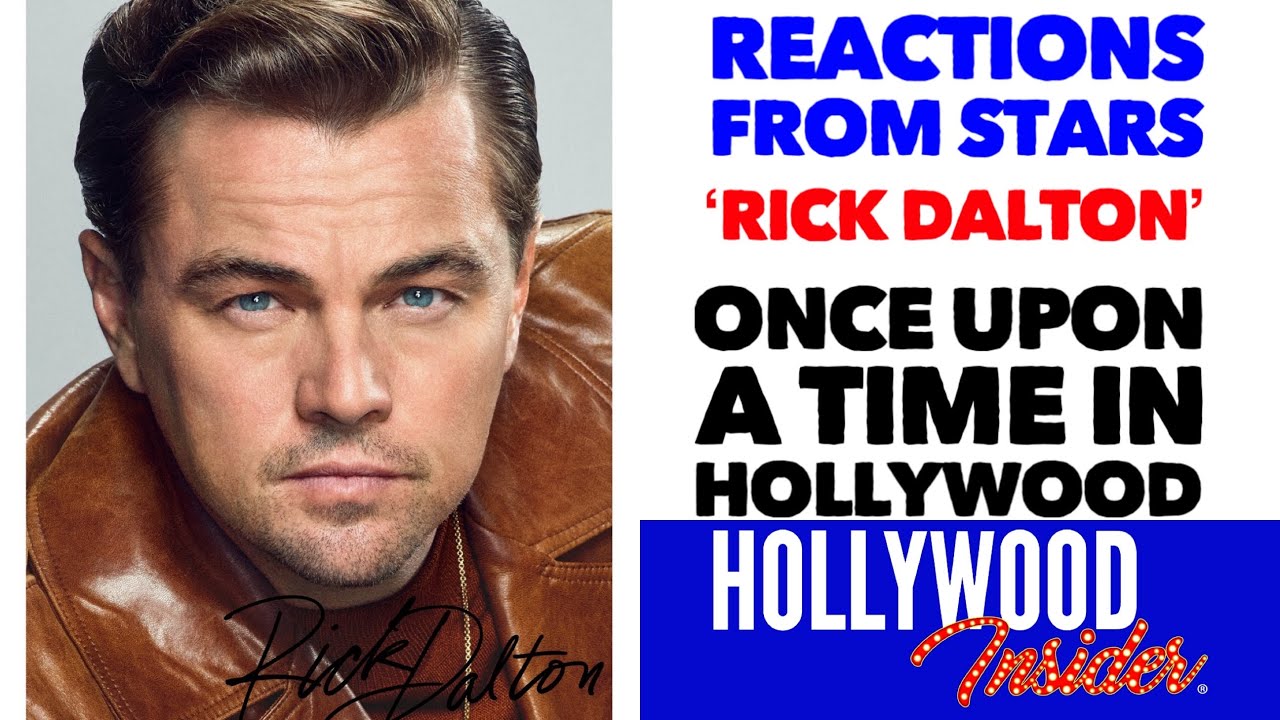Reactions From Stars on 'Rick Dalton' ONCE UPON A TIME IN HOLLYWOOD