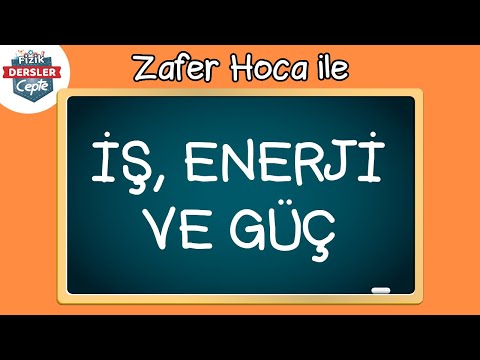 Dersler Cepte Zafer Hoca ile Fizik: İş Enerji ve Güç