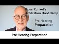 Pre Hearing Preparation - Arbitration Boot Camp