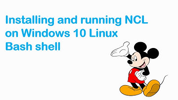 How  Install  NCL  (NCAR Command Language) on Windows 10 Linux Bash shell- Ubuntu ( versio 6.6.2)