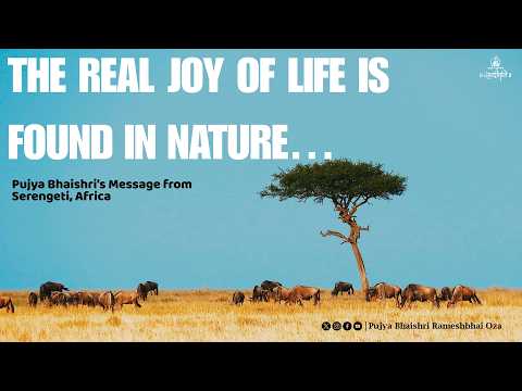 Pujya Bhaishri’s Message from Serengeti, Africa | #SerengetiNationalPark
