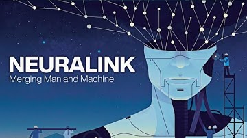 NEURALINK : MERGING MAN WITH MACHINE