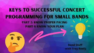 Band Stuff: Programming, Parts 3 and 4: Pacing and Planning
