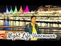 Vancouver Night Life & Scary Bridge - Last Day of Vacation