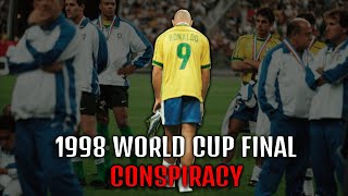 The RONALDO 1998 World Cup Final CONSPIRACY