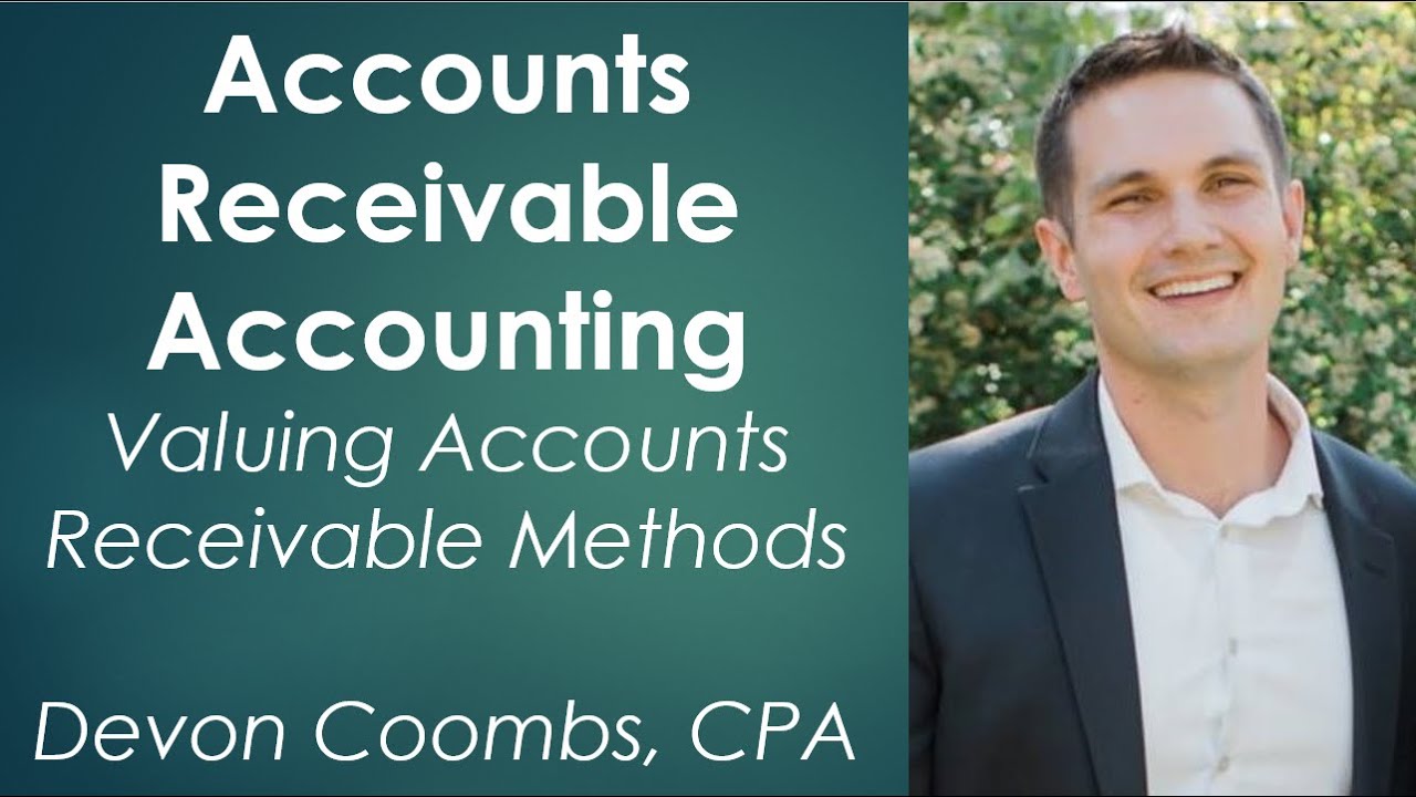 Valuing Accounts Receivable Methods - Accounts Recevable Accounting