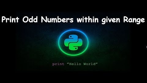 How to Print Odd Numbers within given Range || GENERAL PYTHON PROGRAMMING QUESTIONS