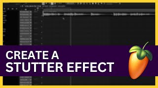 How to Do Stutter Effect in FL Studio