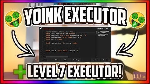 🔥YOINK v2.1🔥 | *NEW* OP FREE LEVEL 7 EXPLOIT! 🔥 FULL LUA EXECUTOR! 🔥