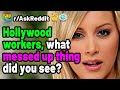 Hollywood Workers, what messed up things did you see in Hollywood? (Reddit Stories | r/AskReddit)