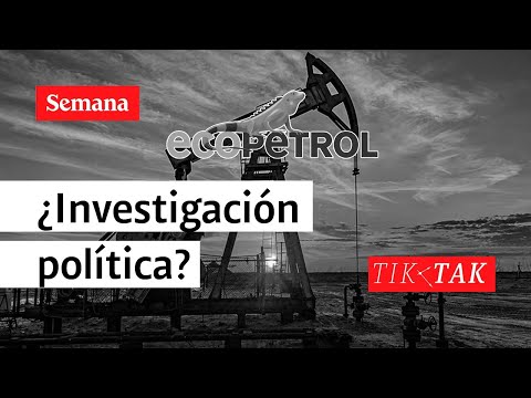 Tik Tak: ¿Motivos políticos, a la ronda de Ecopetrol? | Semana