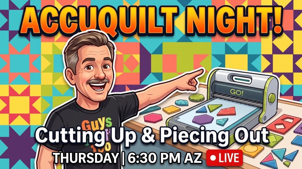 Cutting Up & Piecing Out | AccuQuilt Night — Cut Smarter, Sew Better LIVE — Aug 20