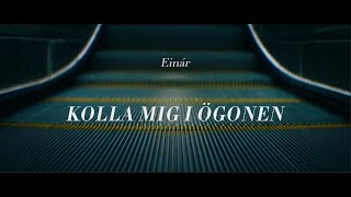 Einár - Kolla mig i ögonen (Officiell Musikvideo)