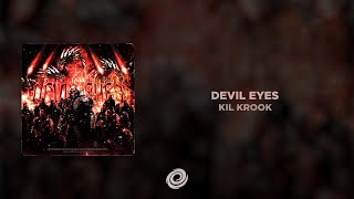 Download lagu KIL KROOK - DEVIL EYES