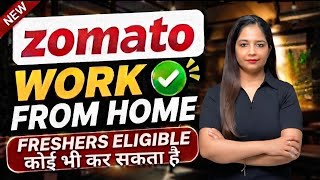 Zomato Work From Home Job 2026 🔥| Online Jobs At Home | Chat Support Job For Freshers & Students