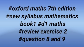 #oxford maths 7th edition #new syllabus mathematics book1 #review exercise 2 #question 8 and 9