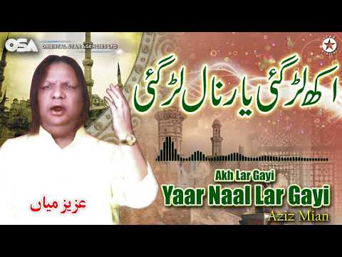 Akh Lar Gayi Yaar Naal Lar Gayi | Aziz Mian | complete official HD video | OSA Worldwide