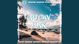 Uptown Funk - Mace