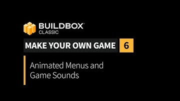 Make Your Own Game Part 6 - Animated Menus and Game Sounds