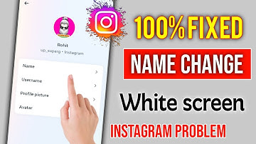 instagram name change problem white screen | instagram name change white screen problem 2023