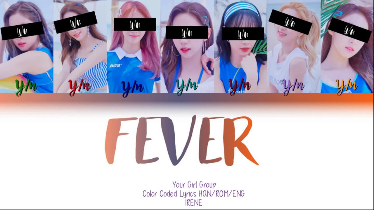 Your Girl Group (7 Members) - Fever [GFRIEND] [Color Coded Lyrics HAN|ROM|ENG]