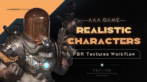 【Translation Fundraising | $35】AAA Game PBR Textures Workflow for Realistic Characters