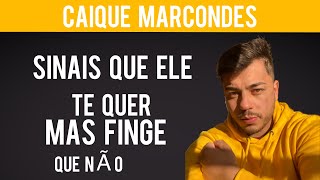SiNAIS QUE ELE TE QUER mas FINGE QUE NÃO