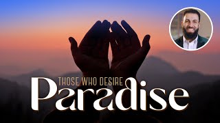 Those who desire Paradise