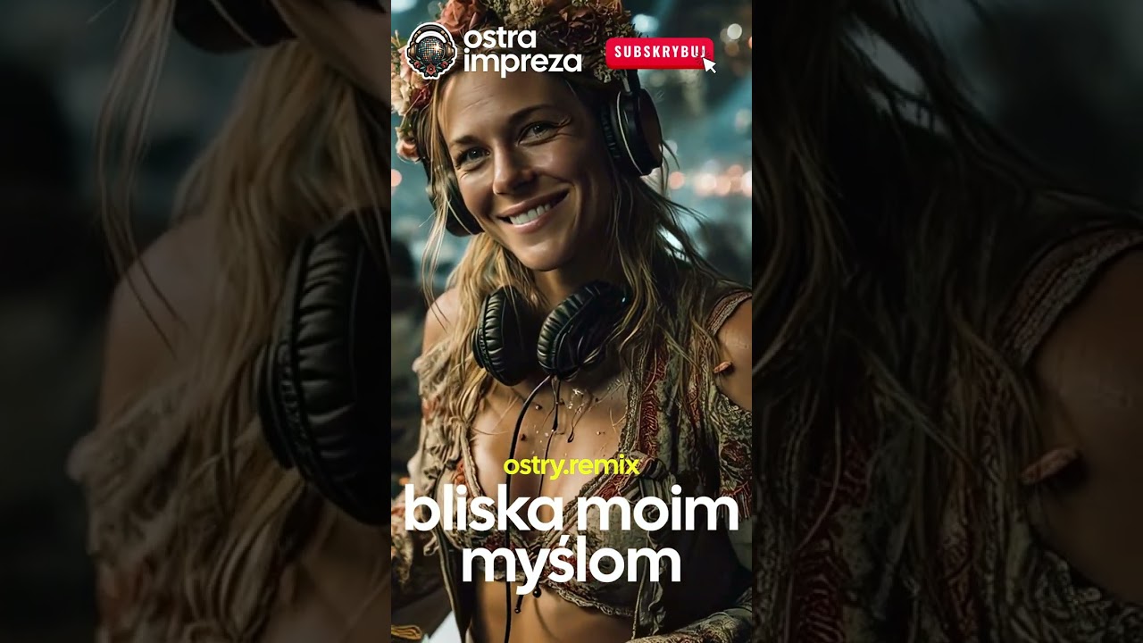 BLISKA MOIM MYŚLOM 🔥🎶🔥HIT  REMIX 2025 !!! 