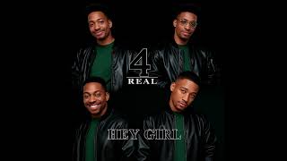 4 Real - Hey Girl