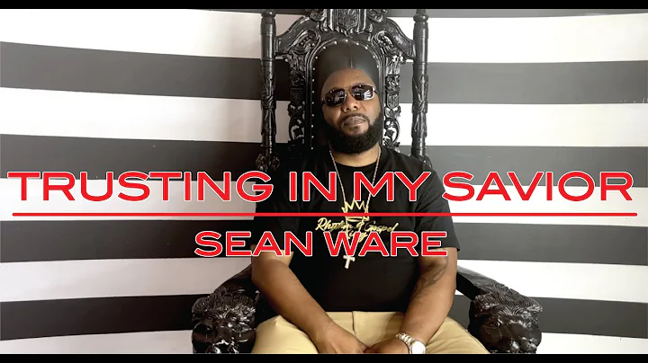 Sean Ware - Trusting In My Savior