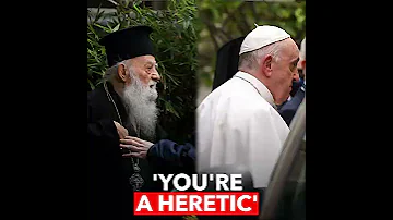 'YOU'RE A HERETIC,' ORTHODOX PRIEST SHOUTS AT POPE IN ATHENS