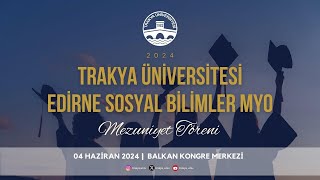 Trakya Üni̇versi̇tesi̇ Edi̇rne Sosyal Bi̇li̇mler Myo Fakültesi̇ 2023-2024 Akademi̇k Yili Mezuni̇yet Töreni̇
