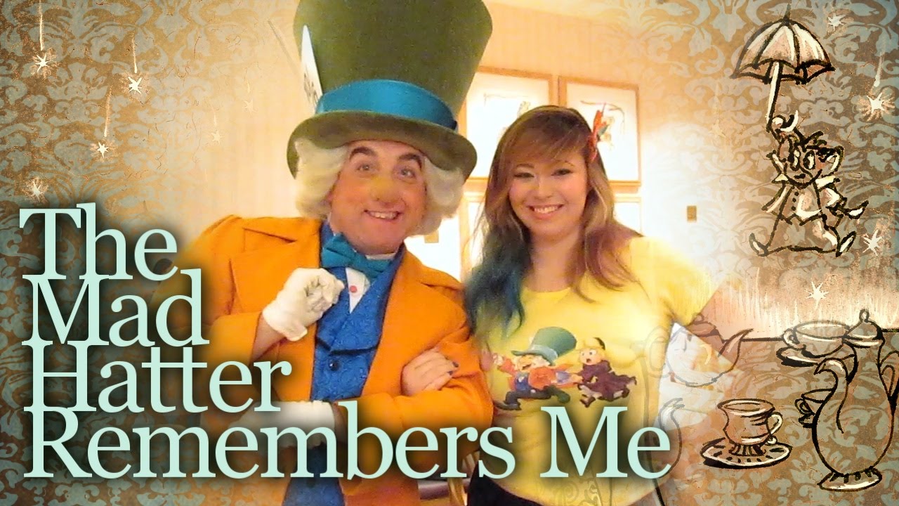 ~The Mad Hatter Remembers Me~