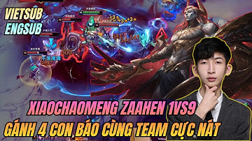 (Vietsub) Xiaochaomeng Vác Tướng Mới Zaahen Gánh 4 Đồng Đội Cực Nát Lật Kèo Mãn Nhãn Rank Cao Thủ 🔥
