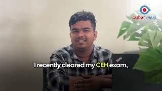 CEH Student Success Story | Ethical Hacking Course Review | CyberVault Securities Solutions
